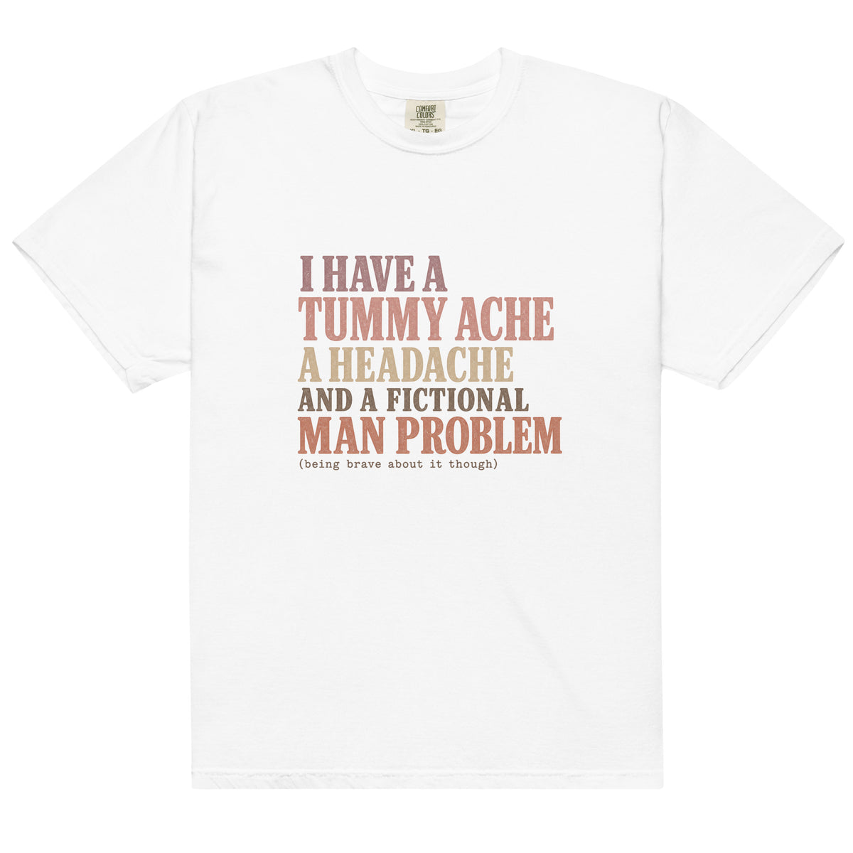 Tummy Ache Headache Fictional Man Problem Tee - T-SHIRT - TheSpinedLife