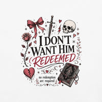 I Don't Want Him Redeemed Graphic Tee - T-SHIRT - TheSpinedLife
