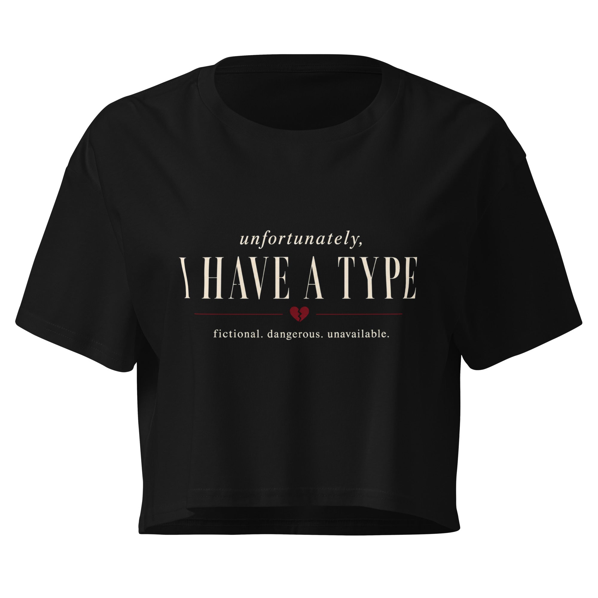 Unfortunately, I Have a Type Crop Top - T - SHIRT - TheSpinedLife