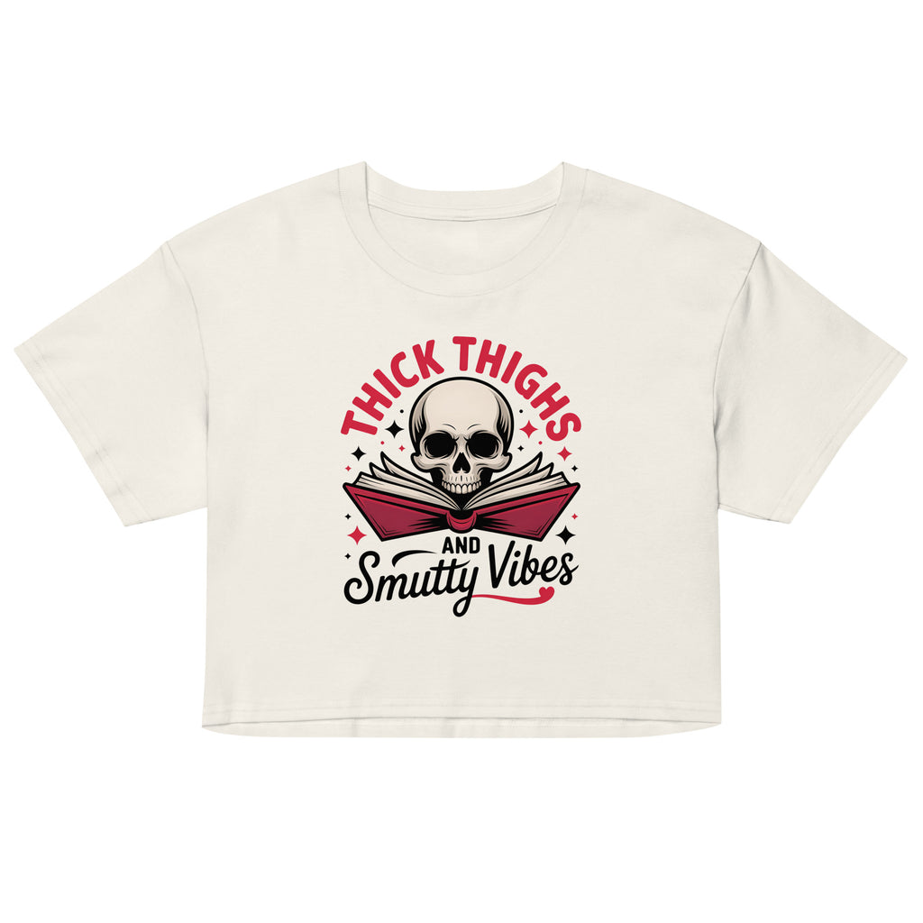 Thick Thighs & Smutty Vibes Crop Top | Spicy Reader Gift - T - SHIRT - TheSpinedLife