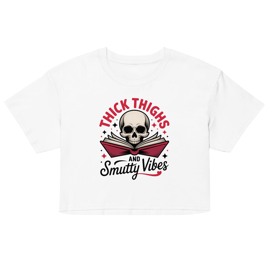 Thick Thighs & Smutty Vibes Crop Top | Spicy Reader Gift - T - SHIRT - TheSpinedLife